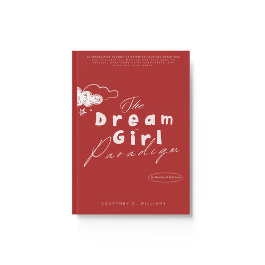 The Dream Girl Paradigm: An Interactive Journey to Becoming Your Own Dream Girl